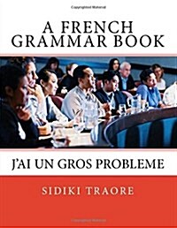 J AI Un Gros Probleme (Paperback)