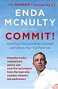 Commit! : Make Your Mind and Body Stronger and Unlock Your Full Potential (Paperback)
