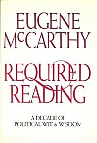 Required Reading: A Decade of Political Wit and Wisdom (Hardcover, 1st)