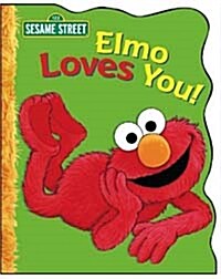 Elmo Loves You!: A Poem by Elmo (Hardcover)