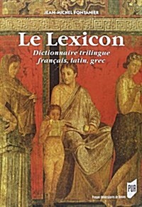 Le Lexicon : DictionnaireÂ trilingue franÃ§ais, latin, grec (Hardcover, P U DE RENNES)