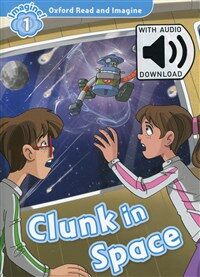 Oxford Read and Imagine: Level 1: Clunk in Space Audio Pack (Package)