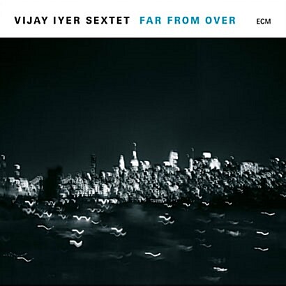 [수입] Vijay Iyer - Far From Over
