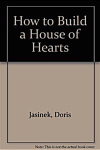 How to Build a House of Hearts (Paperback)