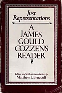 Just Representations: A James Gould Cozzens Reader (Paperback, First)