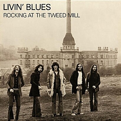 [수입] Livin Blues - Rocking At The Tweed Mill [180g Audiophile LP][Gatefold Sleeve]