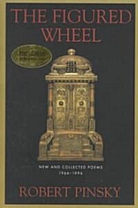 The Figured Wheel: New and Collected Poems, 1966-1996 (Paperback)