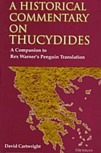A Historical Commentary on Thucydides: A Companion to Rex Warners Penguin Translation (Paperback)