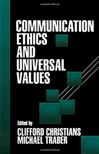 Communication Ethics and Universal Values (Paperback)