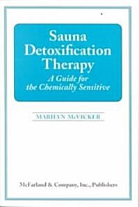 Sauna Detoxification Therapy: A Guide for the Chemically Sensitive (Paperback)
