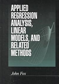 Applied Regression Analysis, Linear Models, and Related Methods (Hardcover, Subsequent)