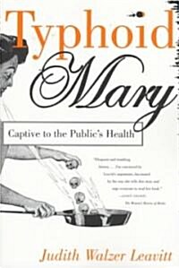 Typhoid Mary: Captive to the Publics Health (Paperback)