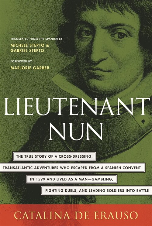 Lieutenant Nun: The True Story of a Cross-Dressing, Transatlantic Adventurer Who Escaped from a Spanish Convent in 1599 and Lived as a (Paperback)