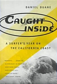 Caught Inside: A Surfers Year on the California Coast (Paperback)