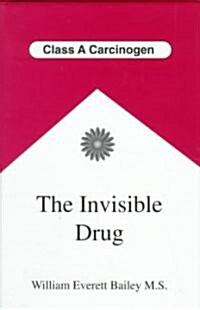 The Invisible Drug (Hardcover)