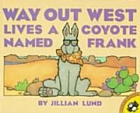 Way Out West Lives a Coyote Named Frank (Paperback)