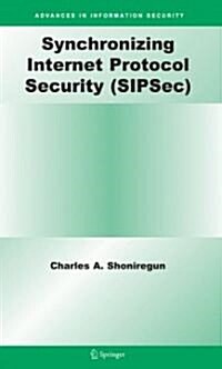 Synchronizing Internet Protocol Security (SIPSec) (Hardcover)