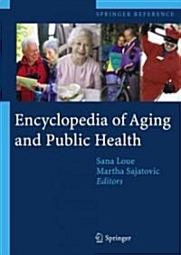 Encyclopedia of Aging and Public Health (Hardcover, 2008)