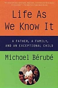 Life as We Know It: A Father, a Family, and an Exceptional Child (Paperback)