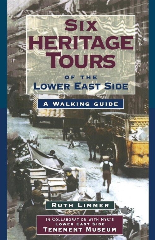 Six Heritage Tours of the Lower East Side: A Walking Guide (Paperback)