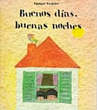 Buenos Dias, Buenas Noches = Good Morning, Good Night (Paperback)