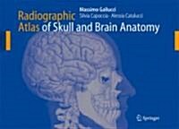 Radiographic Atlas of Skull and Brain Anatomy (Hardcover)
