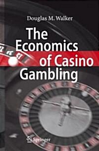 The Economics of Casino Gambling (Hardcover)
