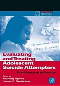 Evaluating and Treating Adolescent Suicide Attempters: From Research to Practice (Paperback)