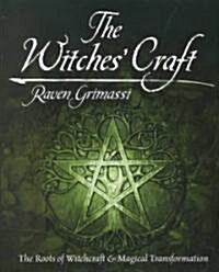 The Witches Craft: The Roots of Witchcraft & Magical Transformation (Paperback)