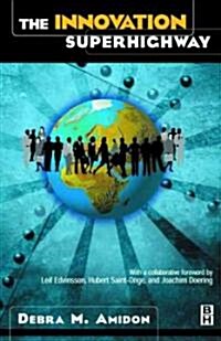 The Innovation Superhighway : Harnessing Intellectual Capital for Sustainable Collaborative Advantage (Paperback)