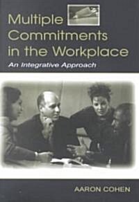 Multiple Commitments in the Workplace: An Integrative Approach (Paperback)