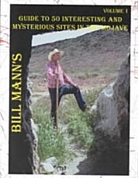 Guide to 50 Interesting and Mysterious Sites in the Mojave (Paperback, Revised)