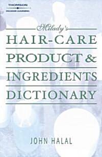 Miladys Hair-Care Product & Ingredients Dictionary (Paperback, First)