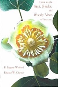 Guide to the Trees Shrubs & Woody Vines (Paperback)