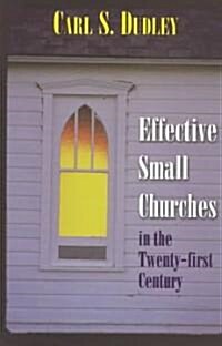 Effective Small Churches in the Twenty-First Century (Paperback, Rev and Updated)
