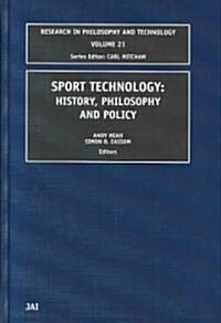 Sport Technology: History, Philosophy and Policy (Hardcover)