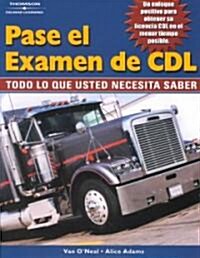 Pass the CDL Exam: Everything You Need to Know (Spanish Edition) (Paperback)