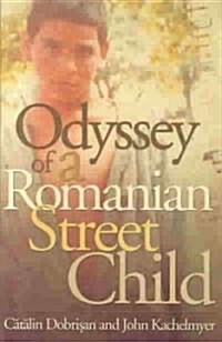 Odyssey of a Romanian Street Child (Paperback)