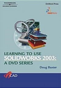 Learning to Use Solidworks 2003 (CD-ROM)