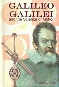 [중고] Galileo Galilei and the Science of Motion (Library)