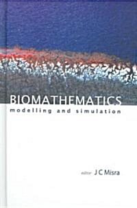 Biomathematics: Modelling and Simulation (Hardcover)
