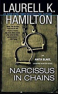 Narcissus in Chains: An Anita Blake, Vampire Hunter Novel (Mass Market Paperback)