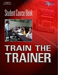 Train the Trainer Student Course Book (Paperback)