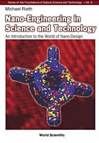 Nano-Engineering in Science and Technology: An Introduction to the World of Nano-Design (Hardcover)