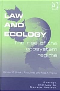 Law and Ecology : The Rise of the Ecosystem Regime (Hardcover)