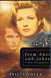 From Dust and Ashes: A Story of Liberation (Paperback)
