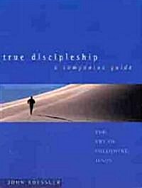 True Discipleship a Companion Guide: The Art of Following Jesus (Paperback)