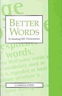 Better Words : Evaluating EFL Dictionaries (Hardcover)