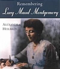 Remembering Lucy Maud Montgomery (Paperback)