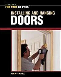 Installing and Hanging Doors (Paperback)